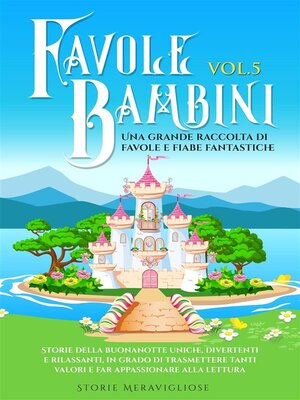 cover image of Favole per Bambini. Una grande raccolta di favole e fiabe fantastiche. (Volume5)